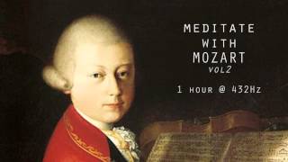 Meditate with Mozart  432Hz Classical Music  Vol 2 [upl. by Odraode]