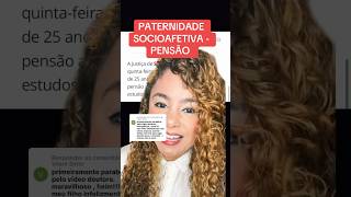 PATERNIDADE SOCIOAFETIVA  PENSÃO ‼️ direito familia [upl. by Aicel144]