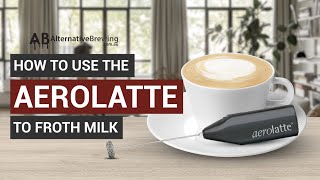 How To Use the AeroLatte To Froth Milk [upl. by Howlan]