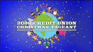 2013 Credit Union Christmas Pageant [upl. by Aynotan919]