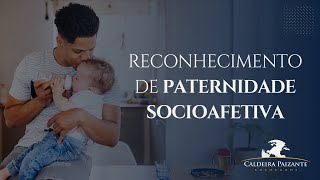 Reconhecimento de Paternidade Socioafetiva [upl. by Alliuqa748]