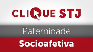 Clique STJ  Paternidade Socioafetiva 05102018 [upl. by Tempa141]