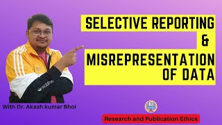 Selective Reporting amp Misrepresentation of Data  eSupport for Research  2022  Dr Akash Bhoi [upl. by Latia]